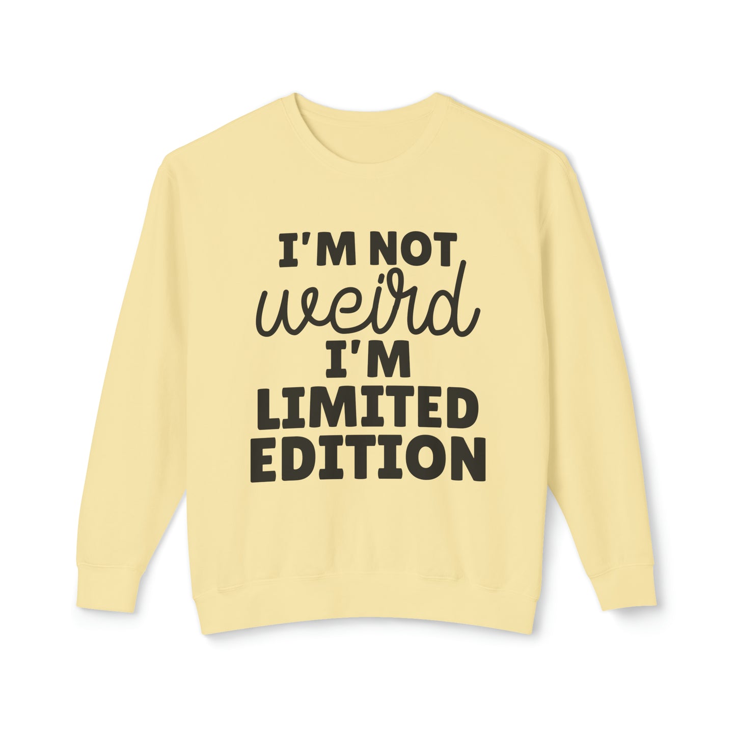 Unisex Lightweight Crewneck Sweatshirt - I am not weird. I am limited edition
