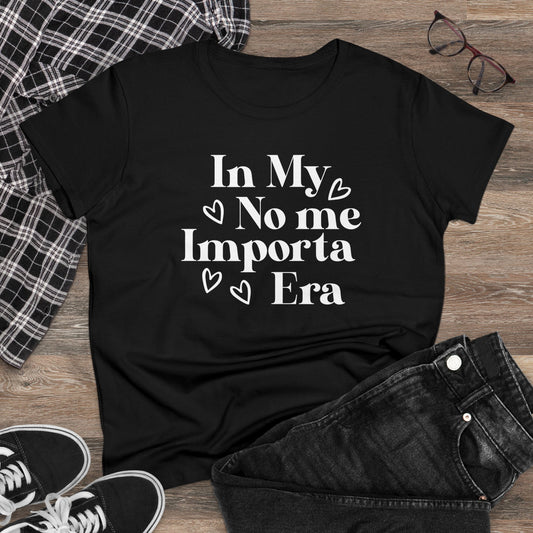 Women's Midweight Cotton Tee - In my No Me Importa Era