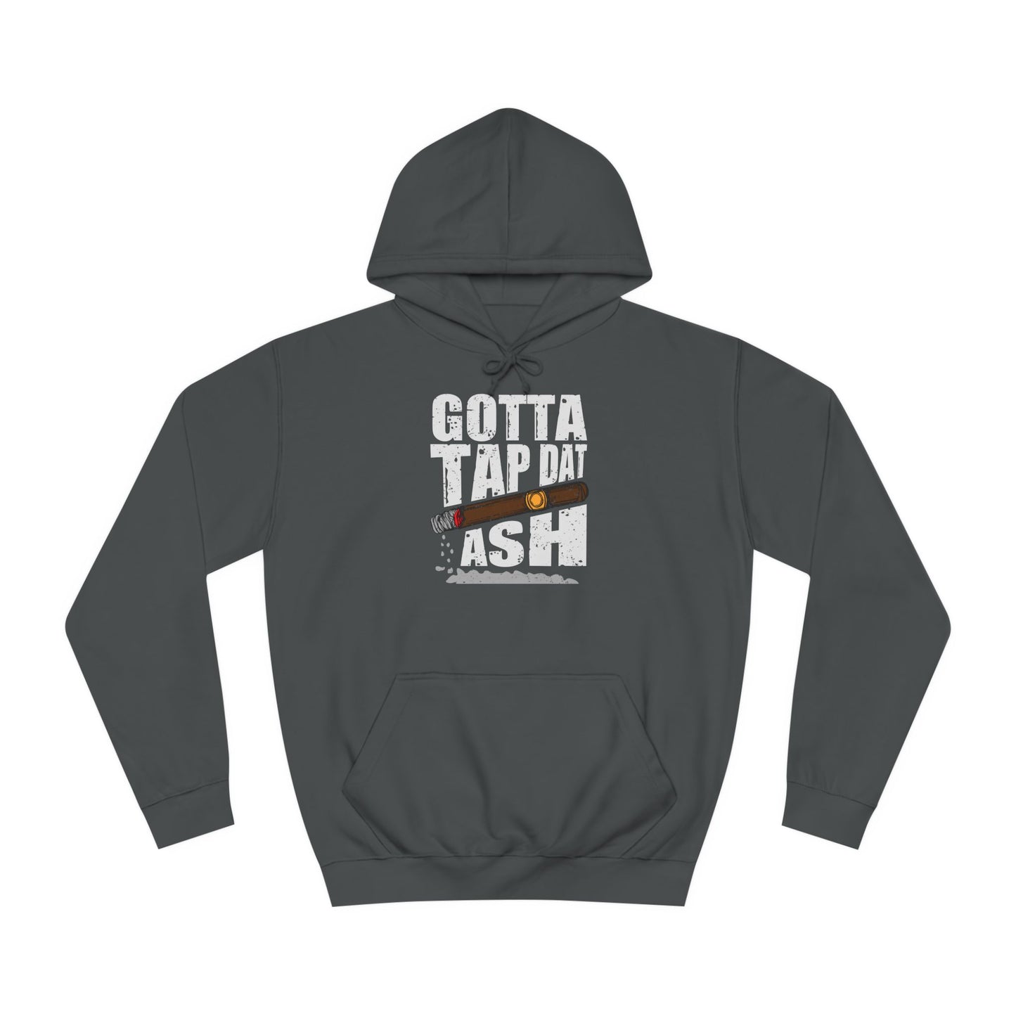 Unisex College Hoodie - Gotta tap that ash