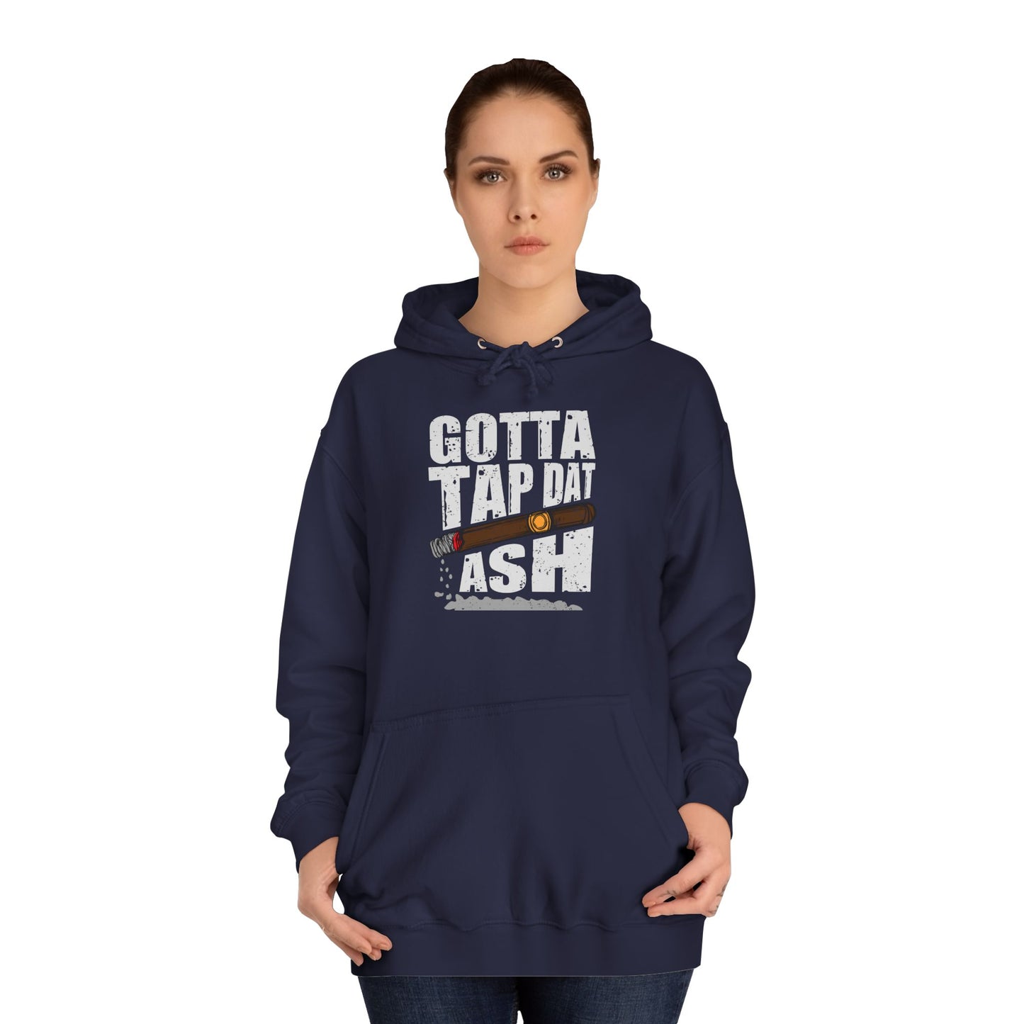 Unisex College Hoodie - Gotta tap that ash