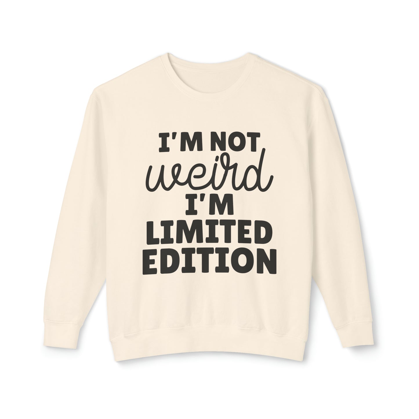 Unisex Lightweight Crewneck Sweatshirt - I am not weird. I am limited edition