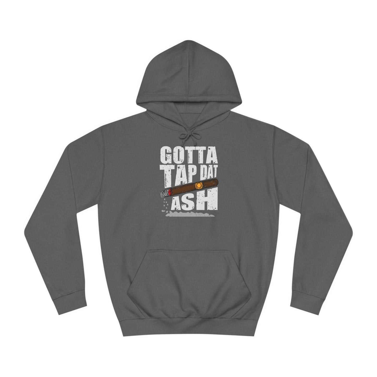 Unisex College Hoodie - Gotta tap that ash