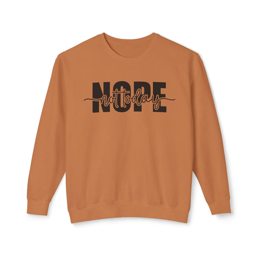 Unisex Lightweight Crewneck Sweatshirt - Nope...not today