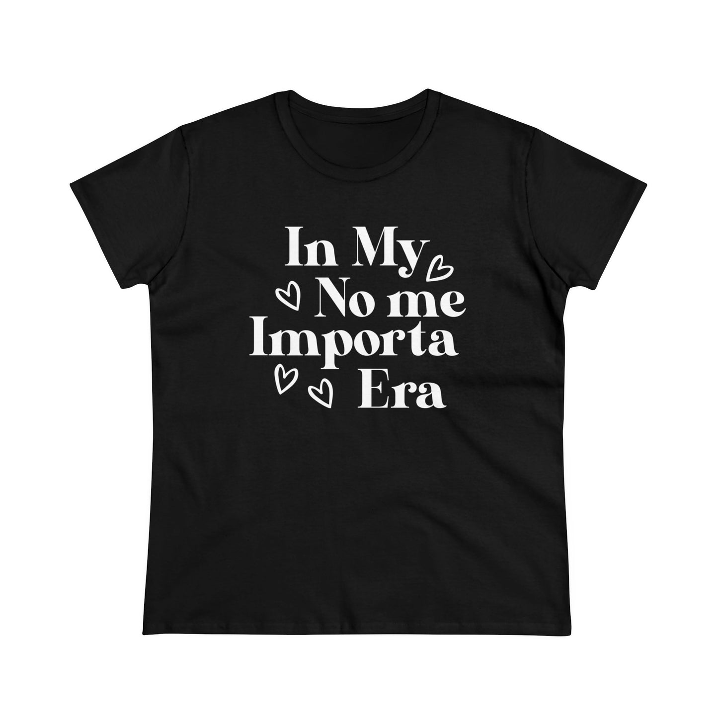 Women's Midweight Cotton Tee - In my No Me Importa Era