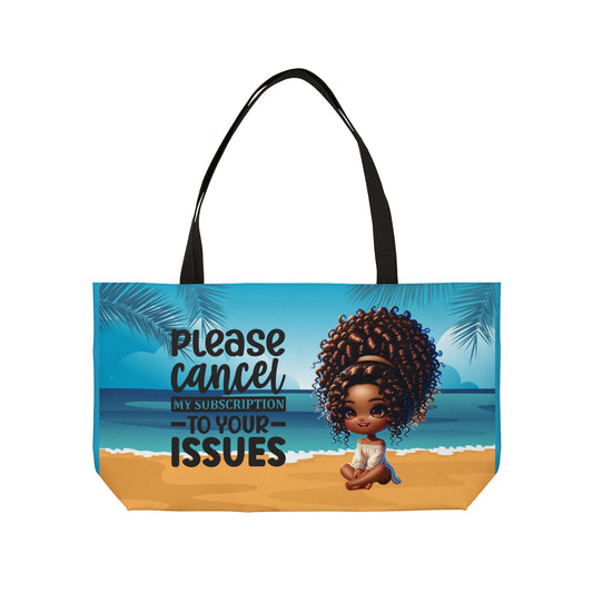 Weekender Tote Bag - Please cancel my subscription to your issues