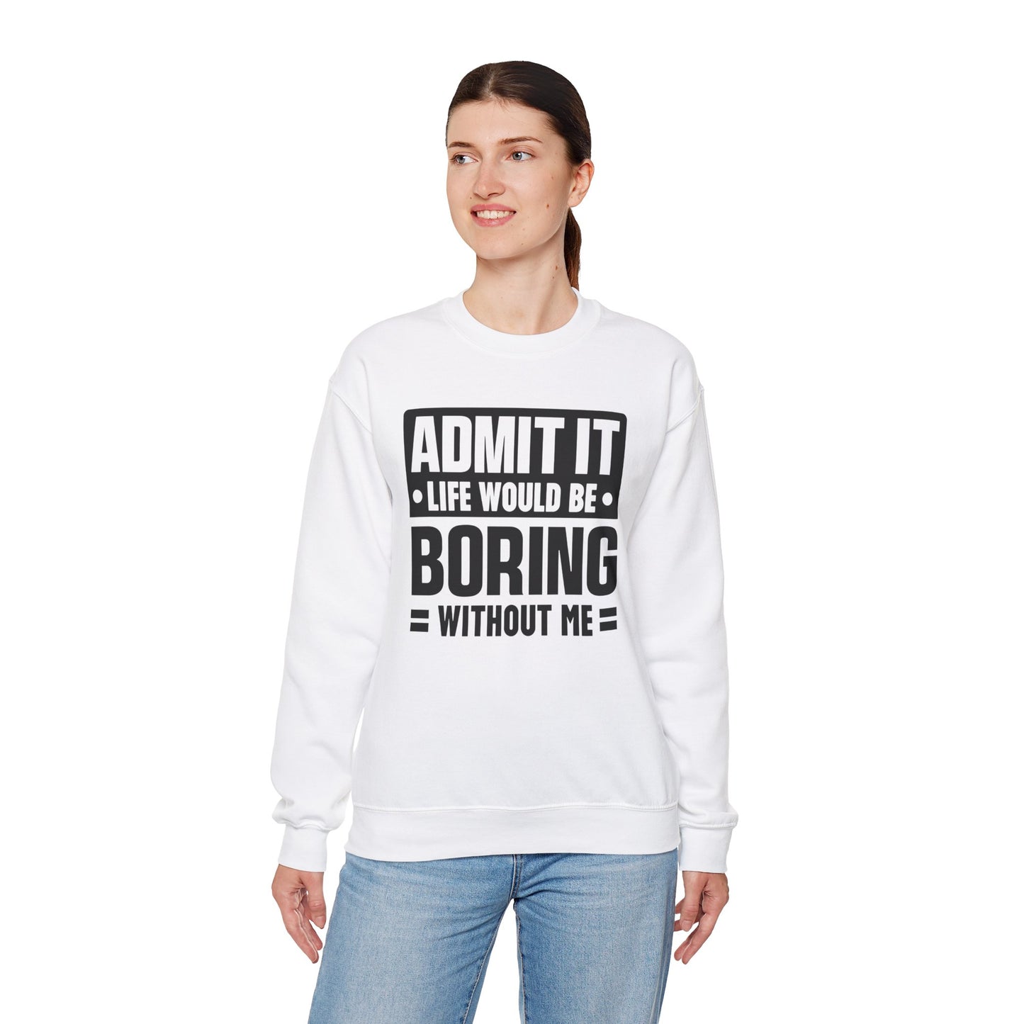 Unisex Heavy Blend™ Crewneck Sweatshirt - Life would be boring without me