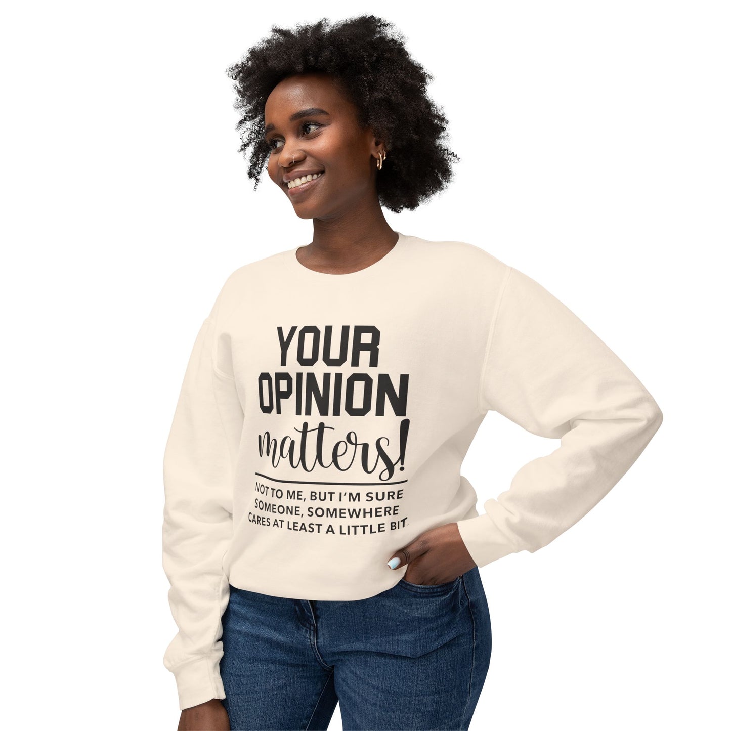 Unisex Lightweight Crewneck Sweatshirt - your opinion matters