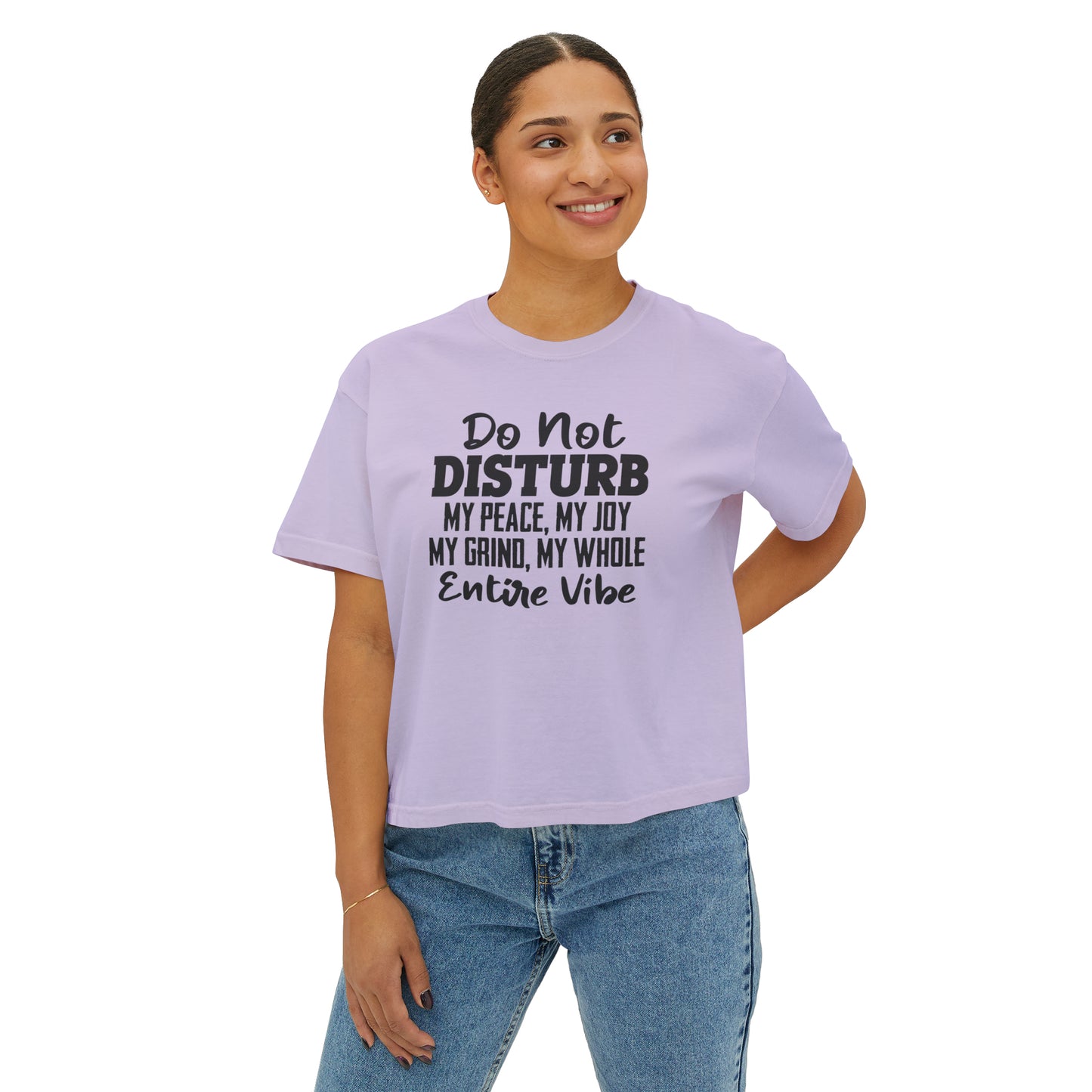 Women's Boxy Tee - Do not disturb my peace, my vibe