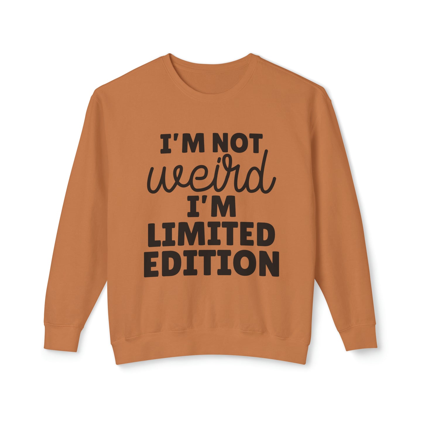 Unisex Lightweight Crewneck Sweatshirt - I am not weird. I am limited edition