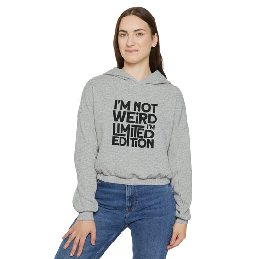 Women's Cinched Bottom Hoodie - Im not weird, Im limited edition