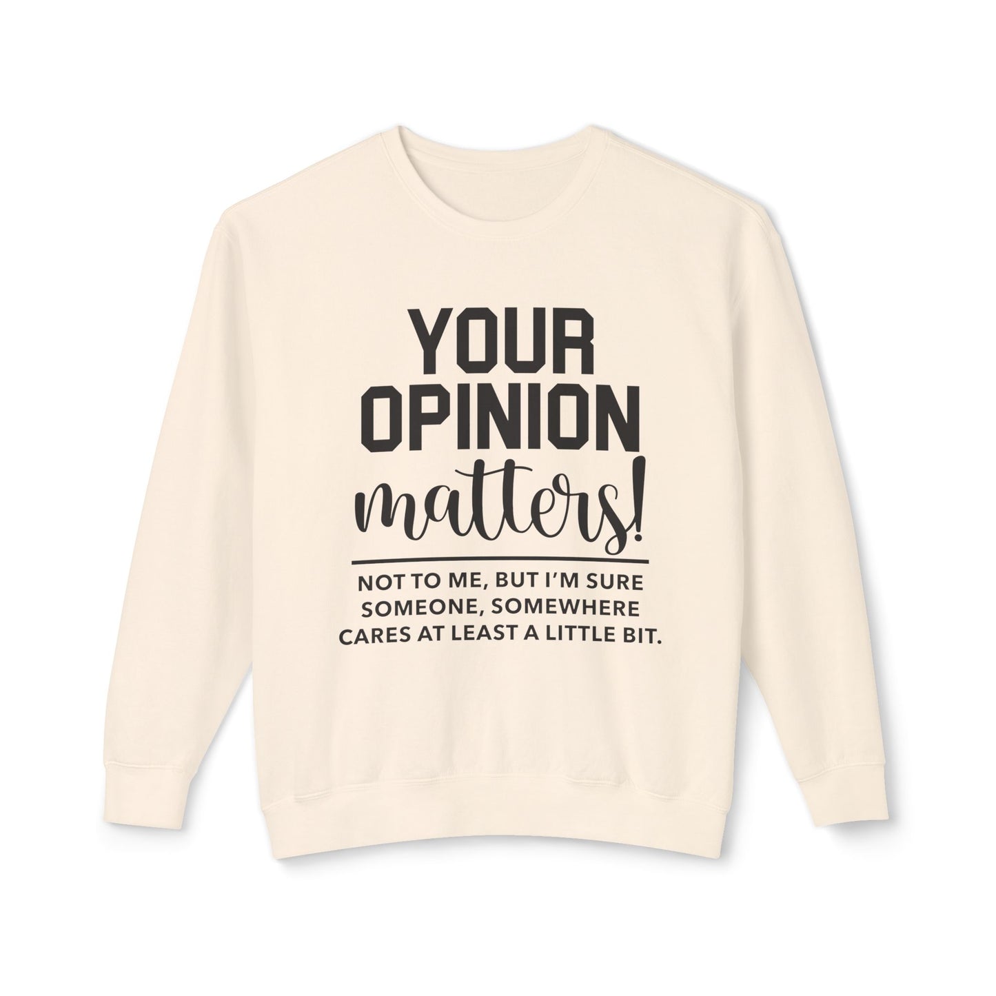 Unisex Lightweight Crewneck Sweatshirt - your opinion matters