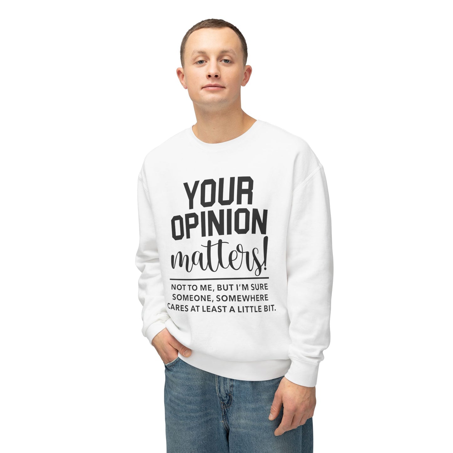 Unisex Lightweight Crewneck Sweatshirt - your opinion matters