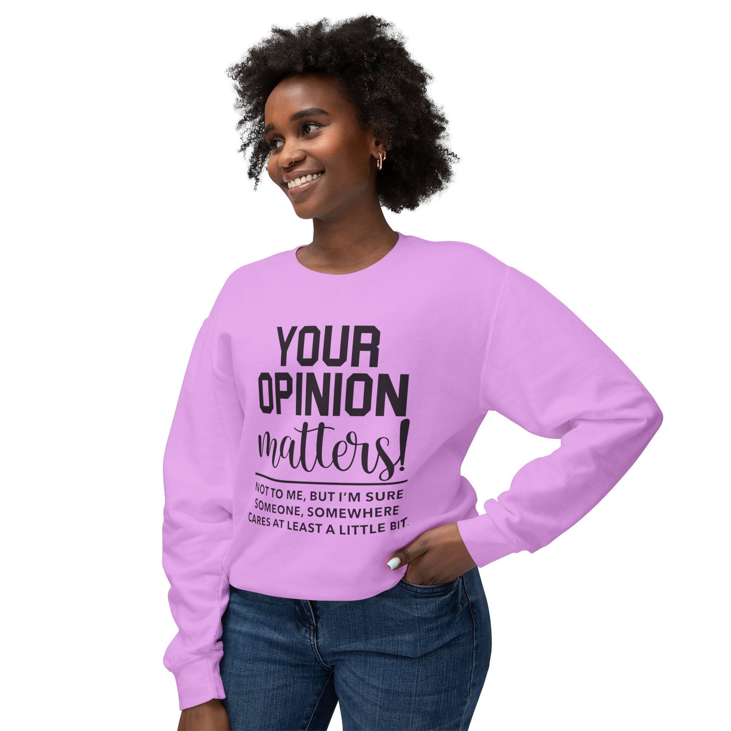 Unisex Lightweight Crewneck Sweatshirt - your opinion matters