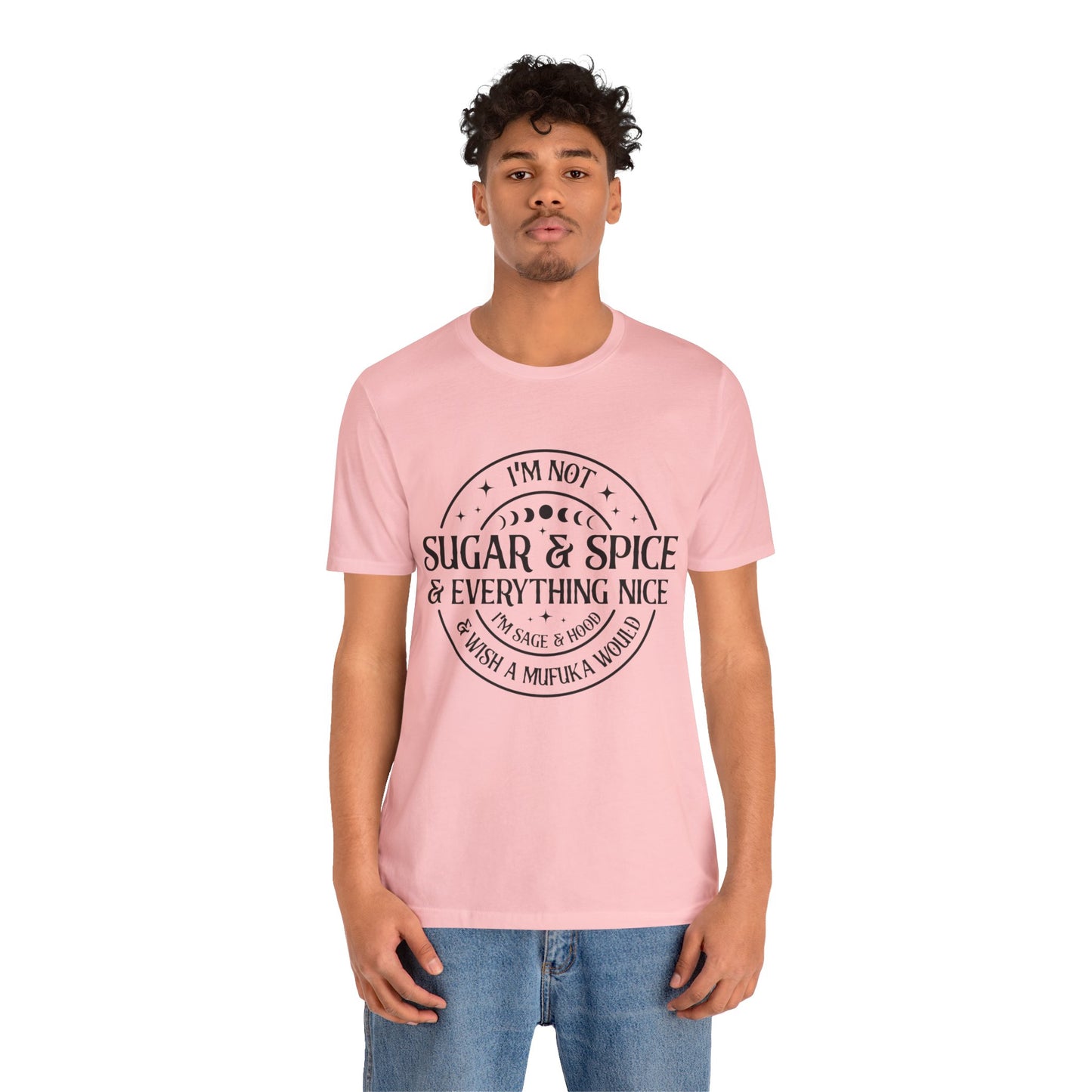 Unisex Jersey Short Sleeve Tee'm not Sugar and Spice