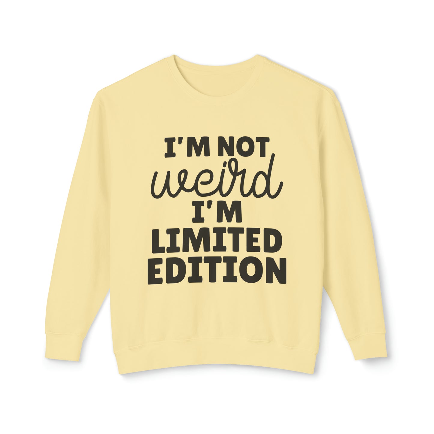 Unisex Lightweight Crewneck Sweatshirt - I am not weird. I am limited edition