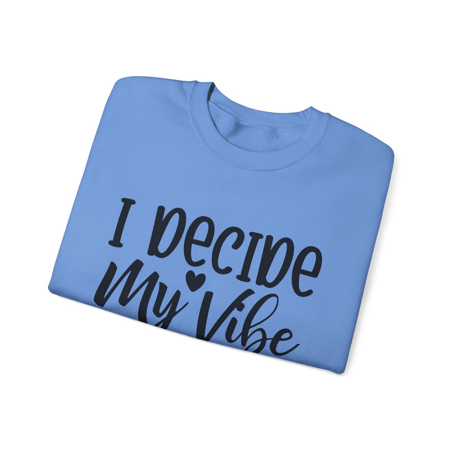 I decide my vibe. Unisex Heavy Blend™ Crewneck Sweatshirt