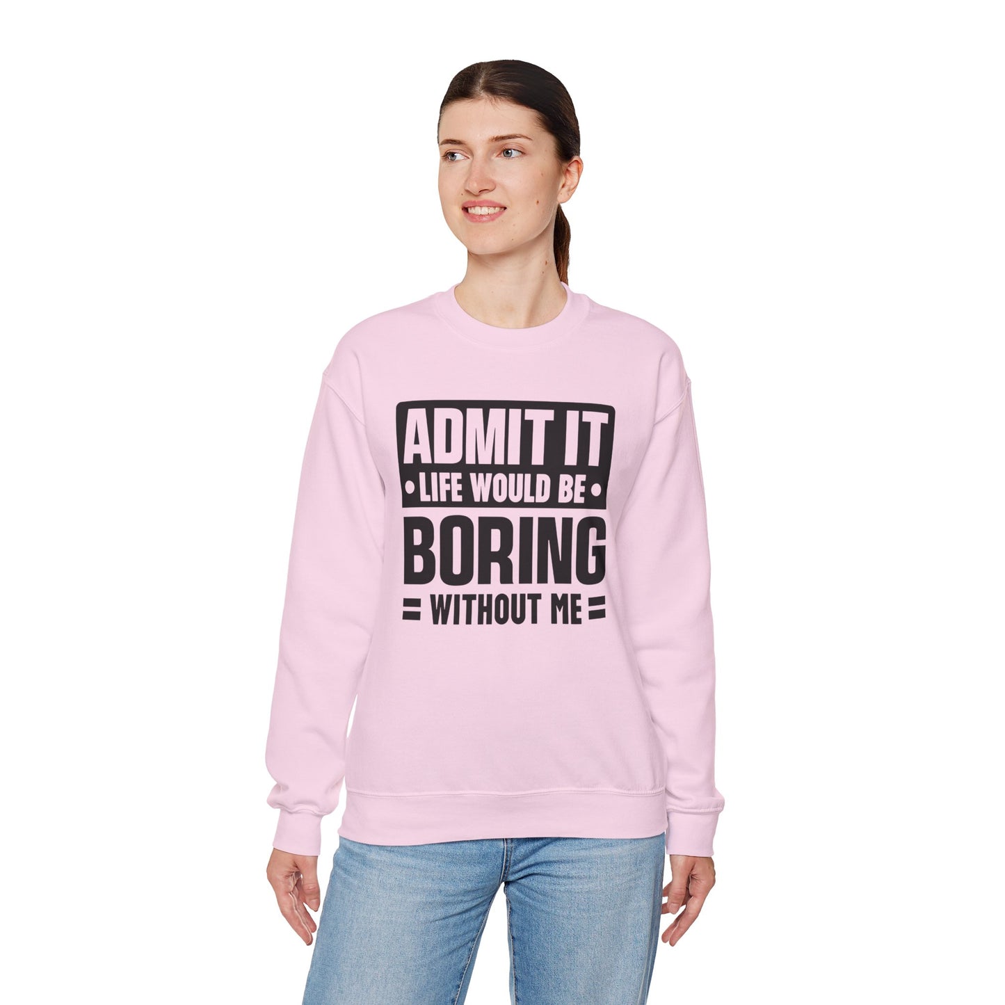 Unisex Heavy Blend™ Crewneck Sweatshirt - Life would be boring without me