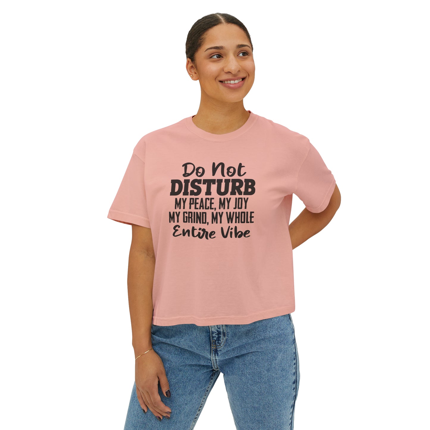 Women's Boxy Tee - Do not disturb my peace, my vibe