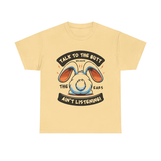 Unisex Heavy Cotton Tee - The ears aint listening