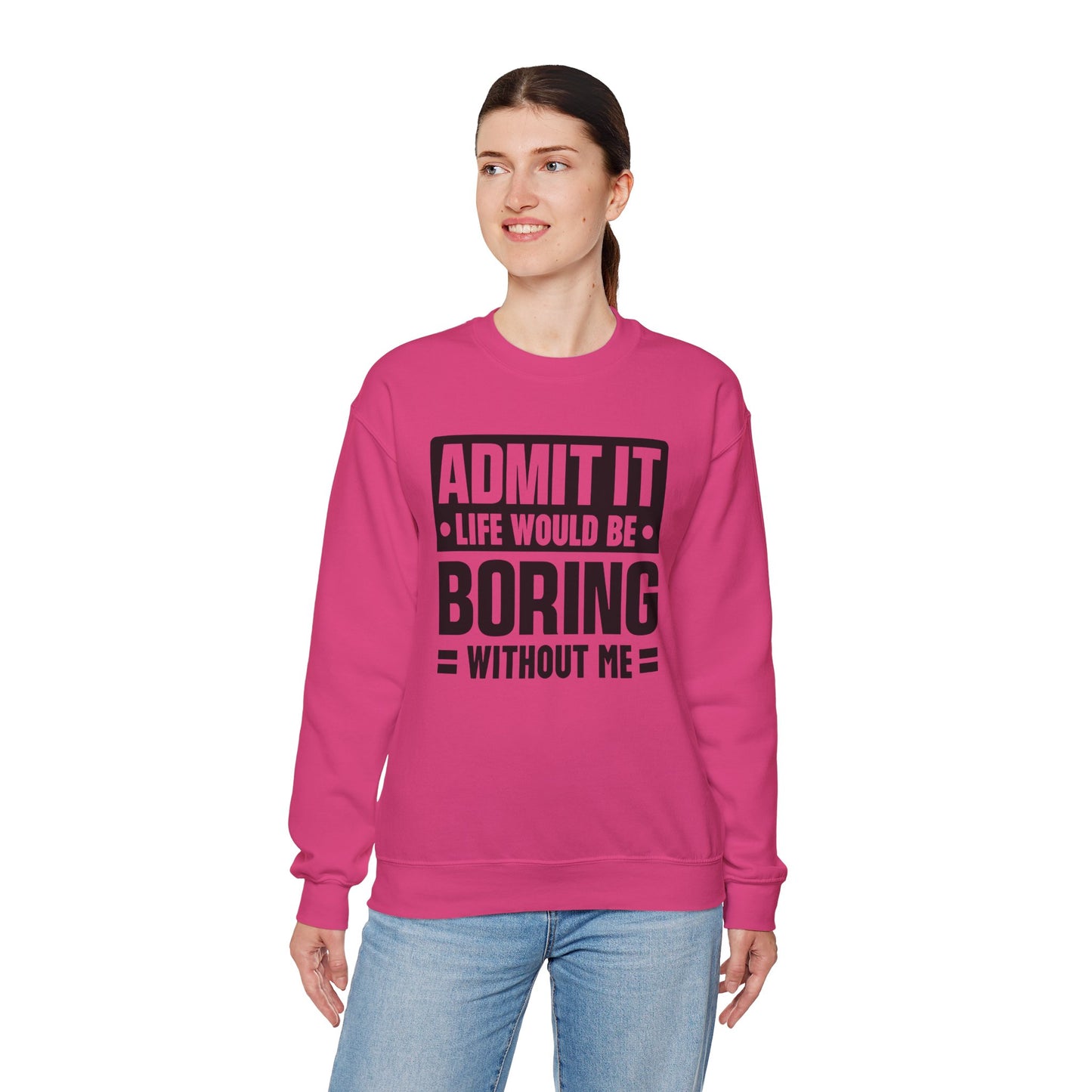 Unisex Heavy Blend™ Crewneck Sweatshirt - Life would be boring without me