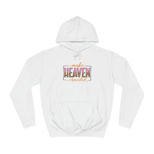 Unisex College Hoodie - Make Heaven Crowded