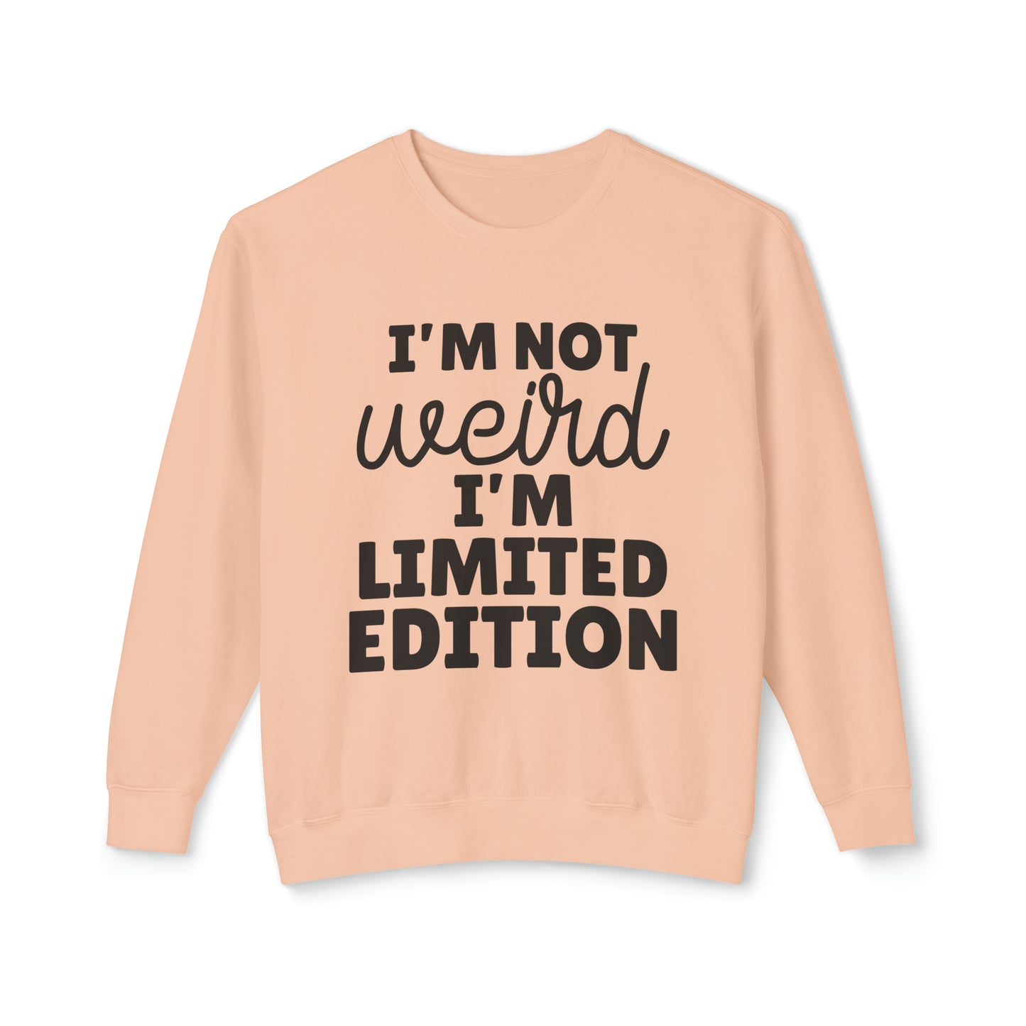 Unisex Lightweight Crewneck Sweatshirt - I am not weird. I am limited edition