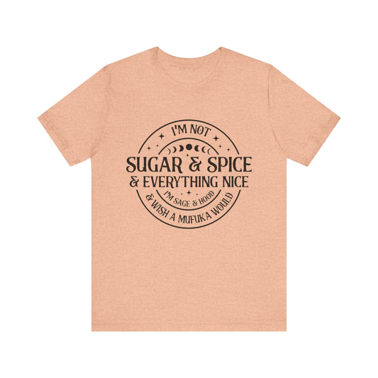 Unisex Jersey Short Sleeve Tee'm not Sugar and Spice