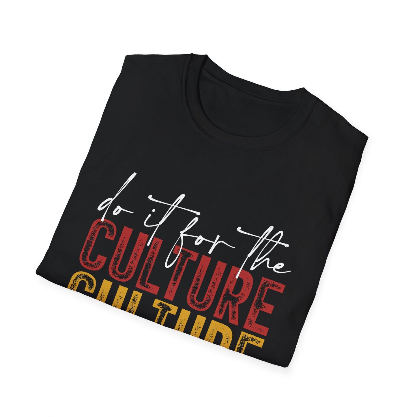 Unisex Softstyle T-Shirt: "Do It For The Culture" - Vibrant Cultural Statement Tee