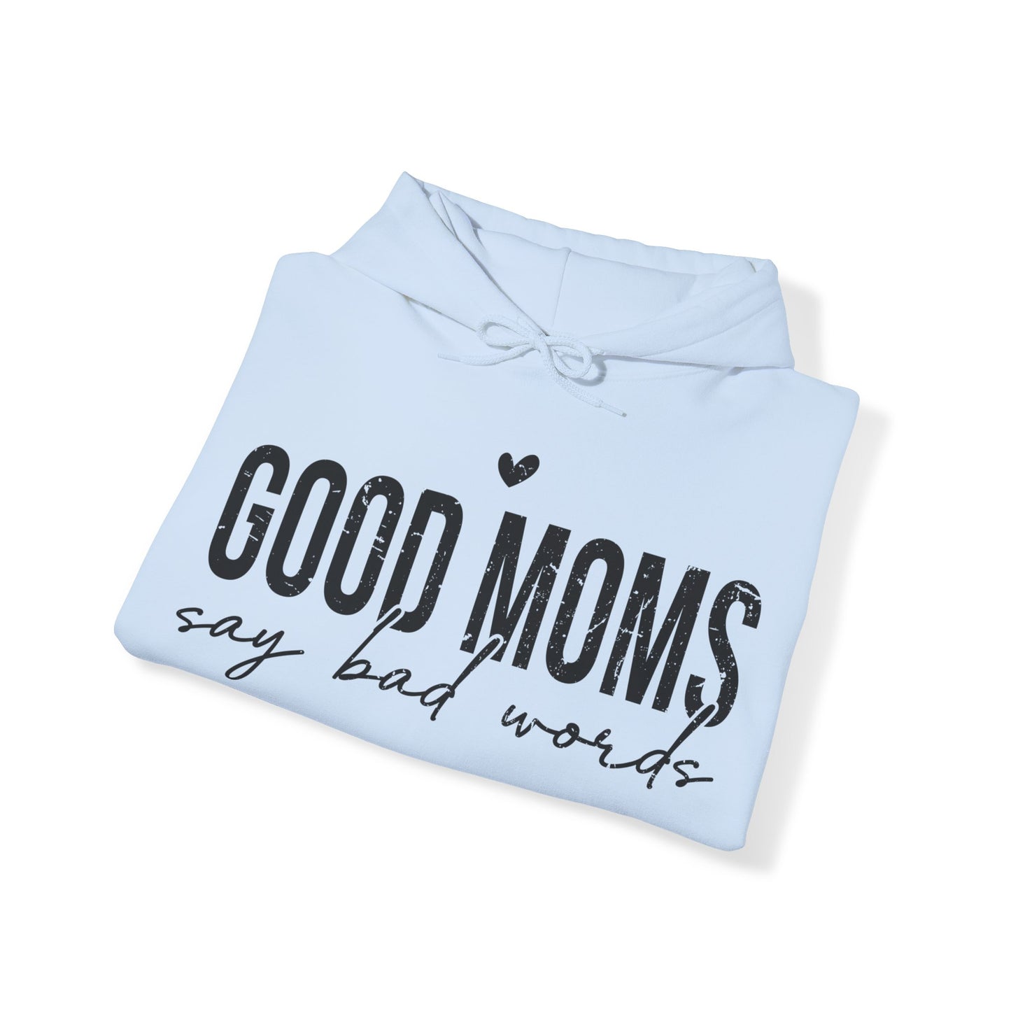 Unisex Heavy Blend™ Hooded Sweatshirt - Good moms say bad words