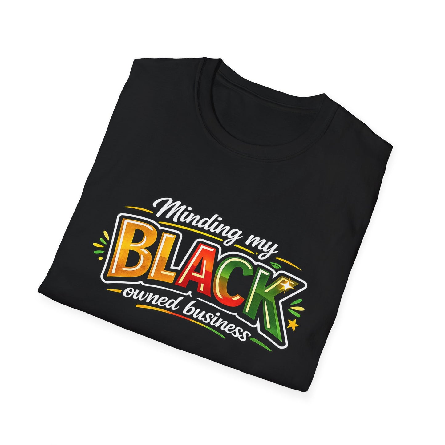 Minding my BLACK Owned Business - Unisex Softstyle T-Shirt