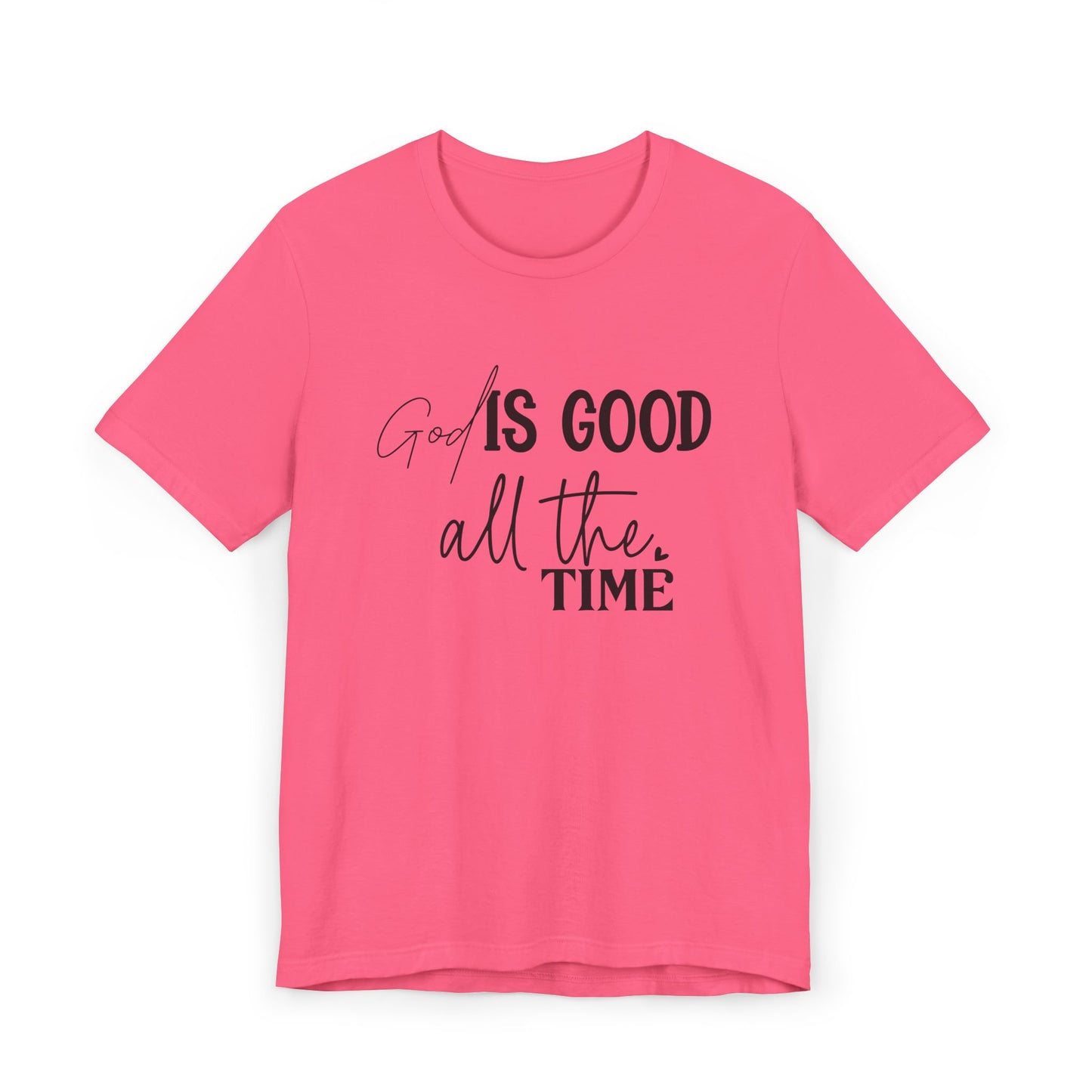 Unisex Jersey T-Shirt - God is Good all the time