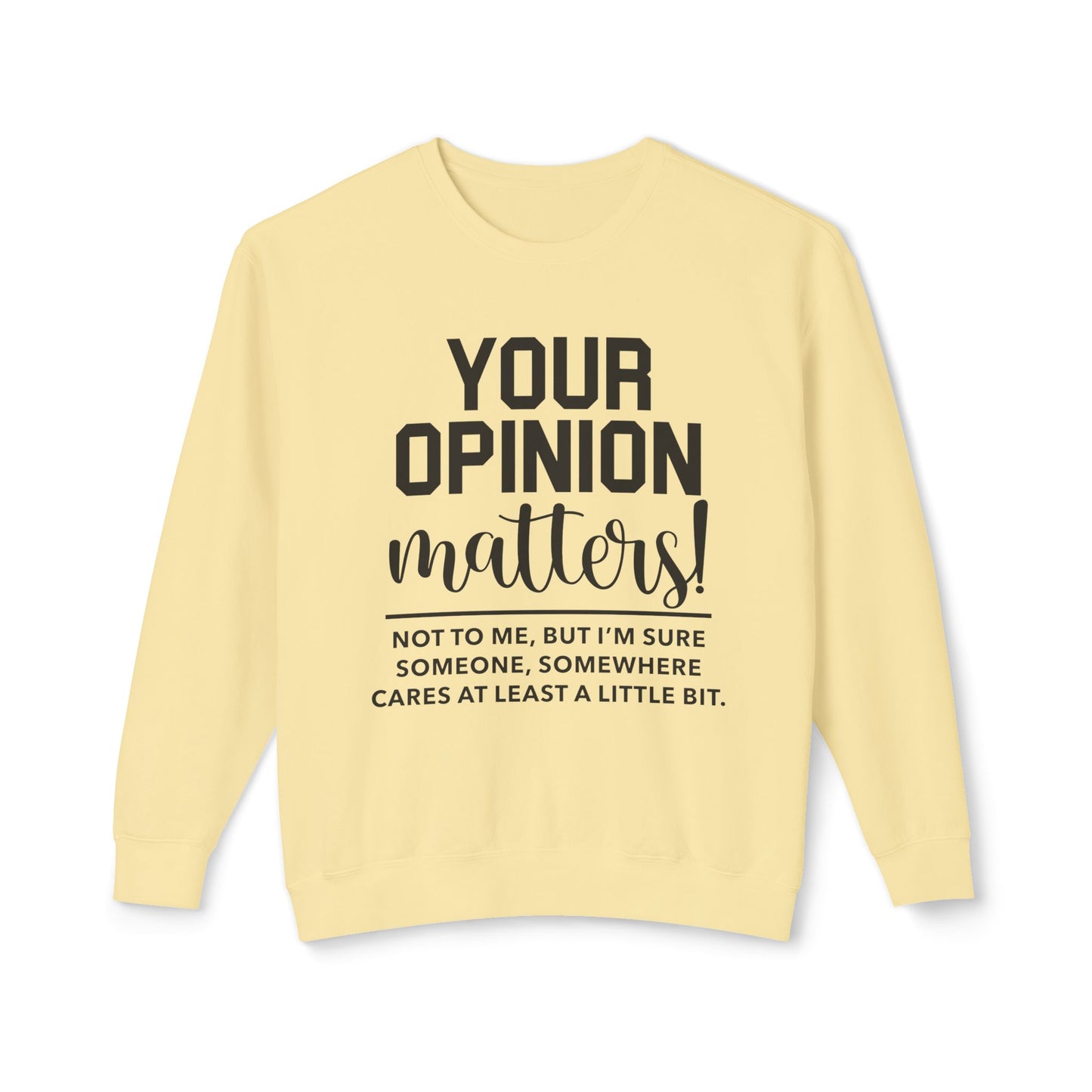 Unisex Lightweight Crewneck Sweatshirt - your opinion matters