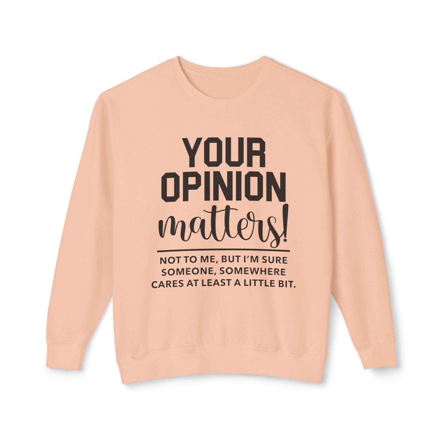 Unisex Lightweight Crewneck Sweatshirt - your opinion matters