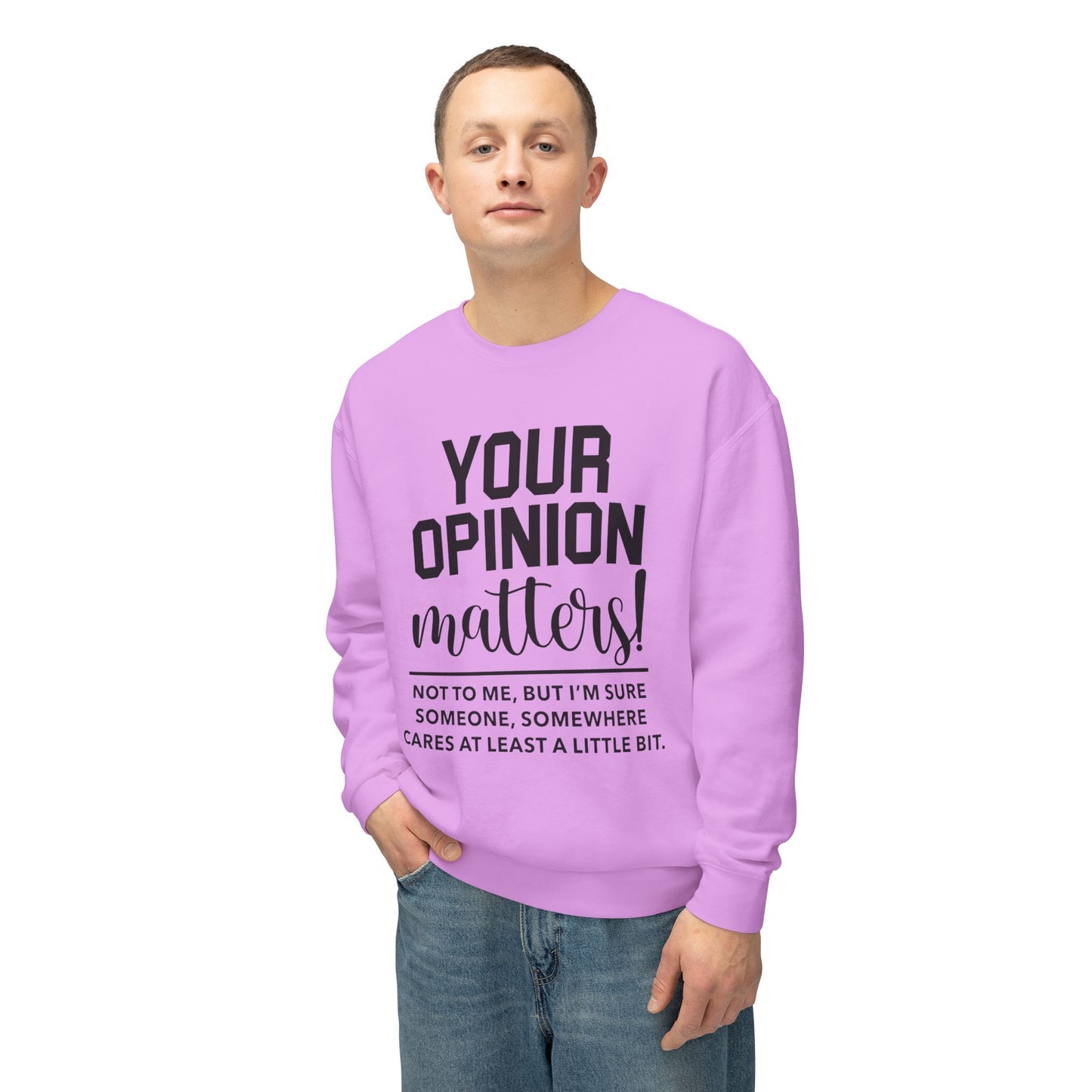 Unisex Lightweight Crewneck Sweatshirt - your opinion matters