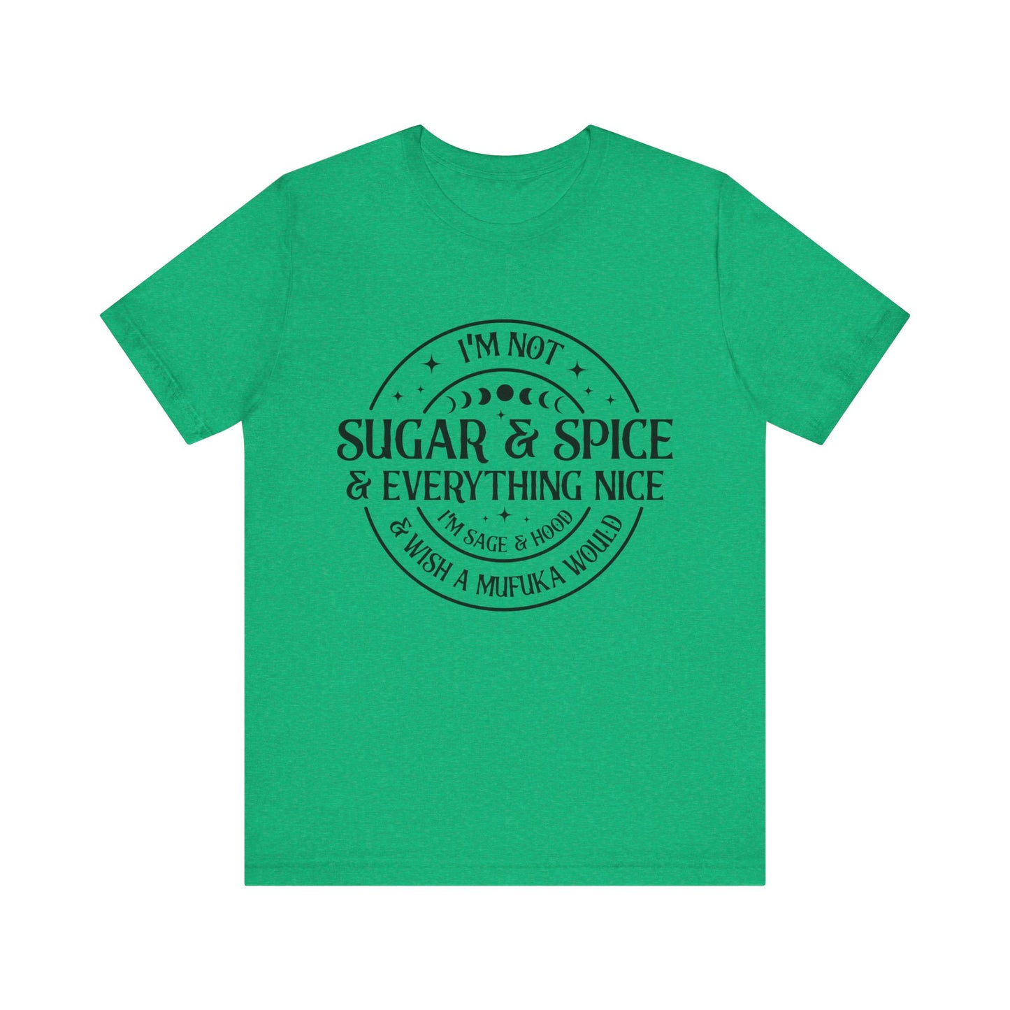 Unisex Jersey Short Sleeve Tee'm not Sugar and Spice