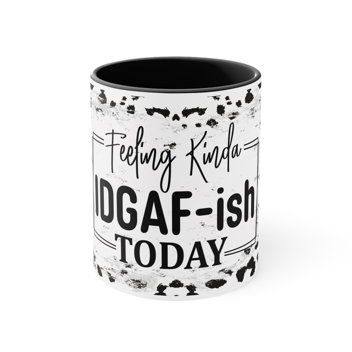 Accent Coffee Mug, 11oz - Feeling IDGAF-ish Today