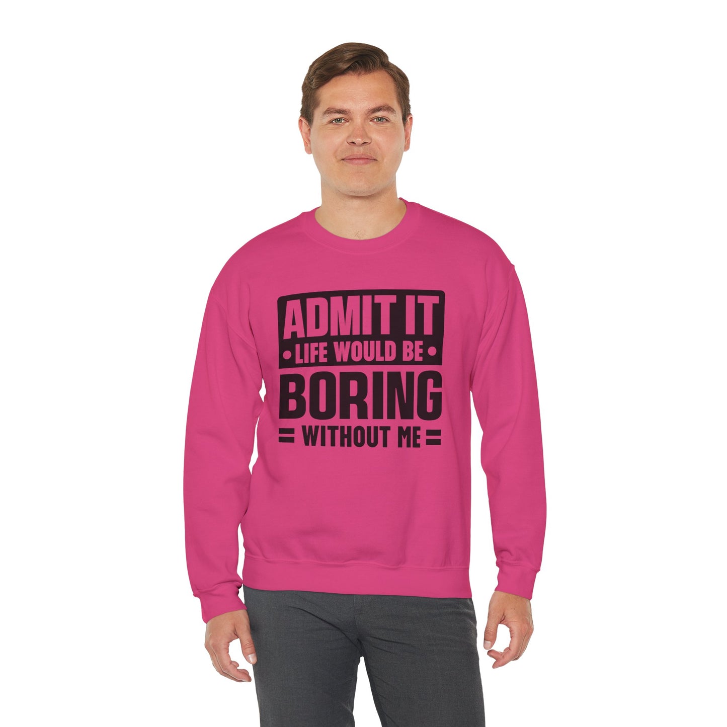 Unisex Heavy Blend™ Crewneck Sweatshirt - Life would be boring without me