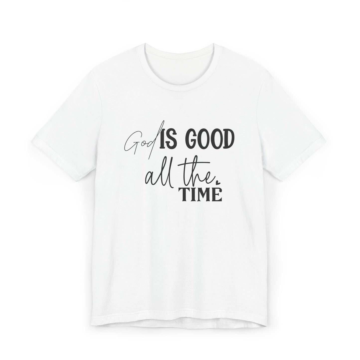 Unisex Jersey T-Shirt - God is Good all the time