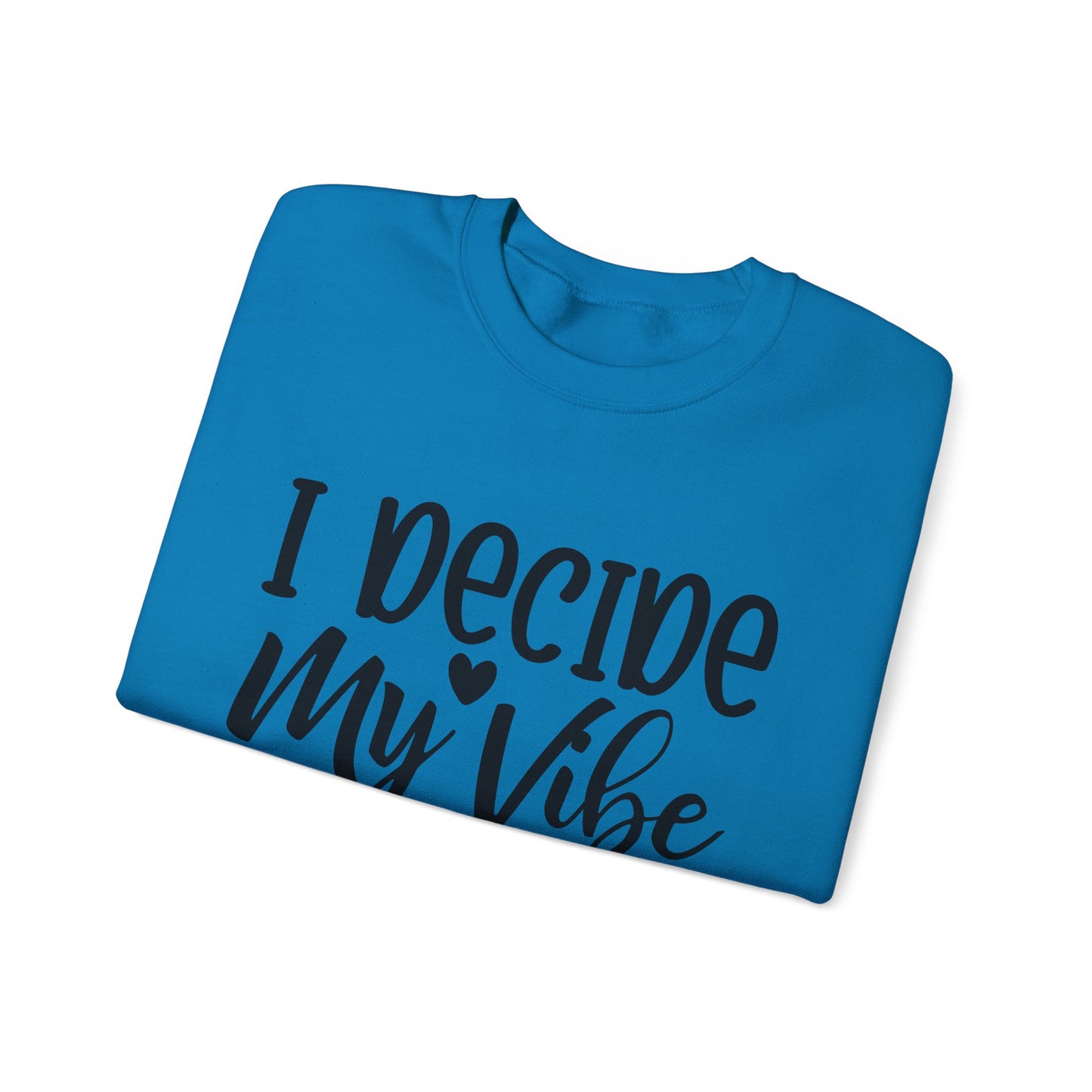 I decide my vibe. Unisex Heavy Blend™ Crewneck Sweatshirt