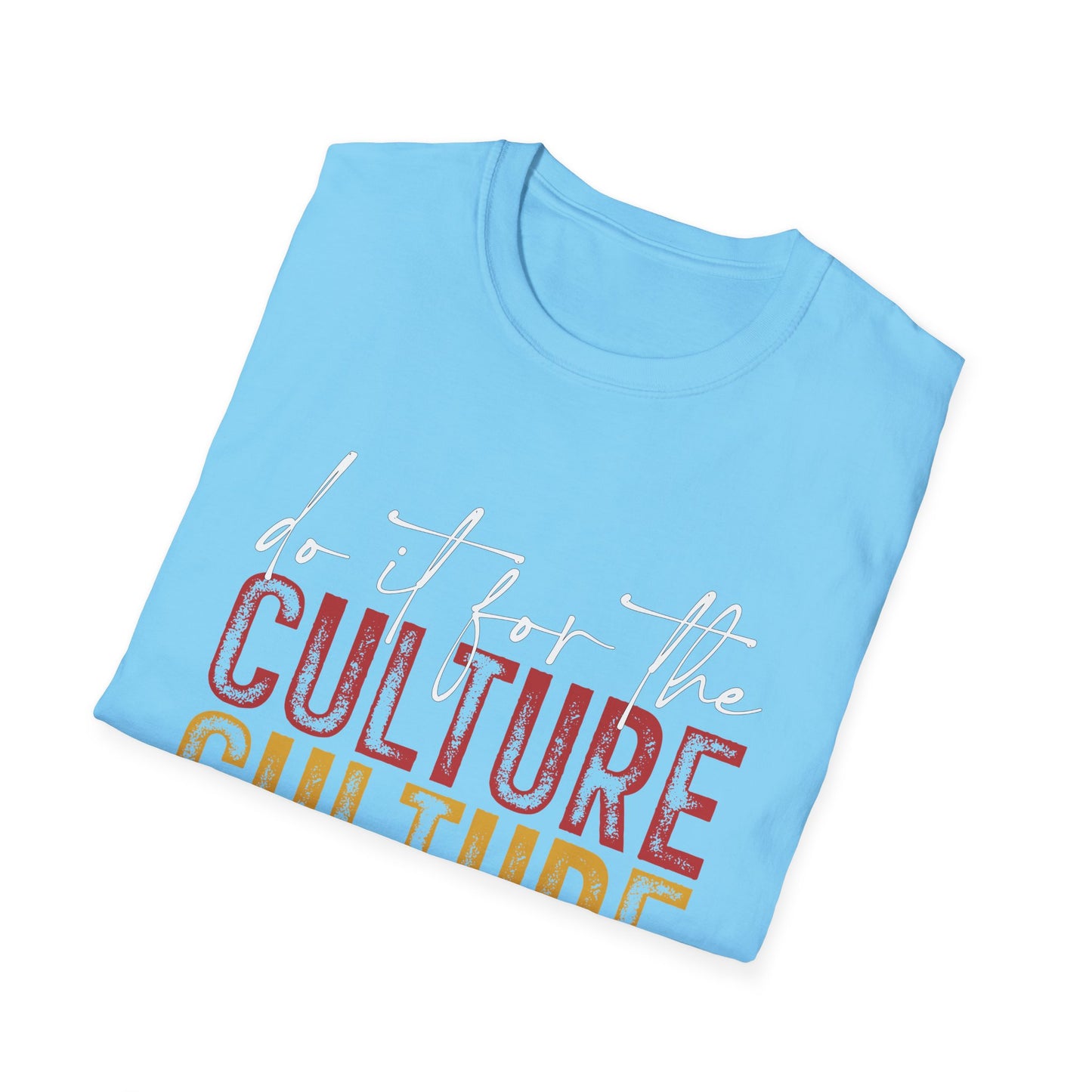 Unisex Softstyle T-Shirt: "Do It For The Culture" - Vibrant Cultural Statement Tee