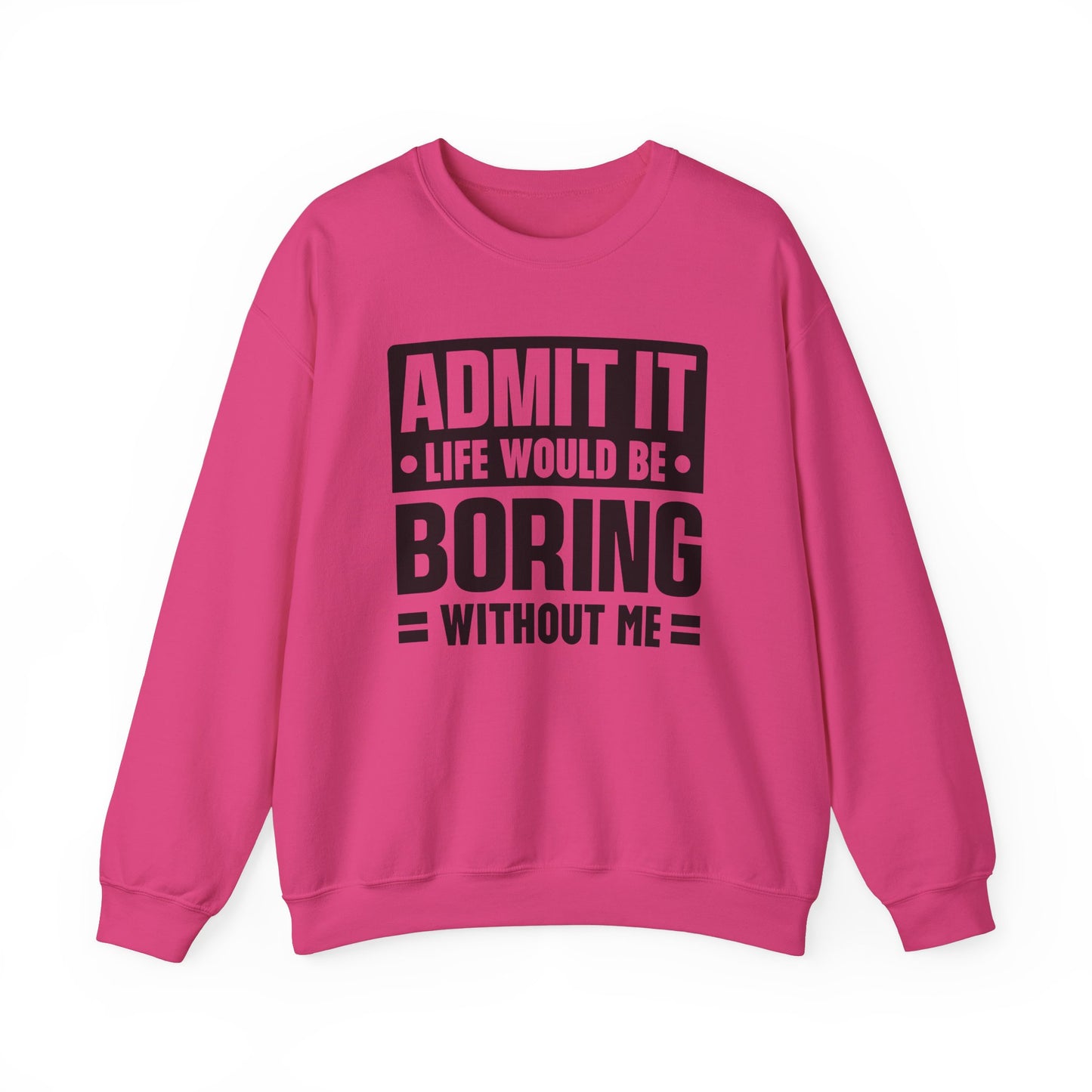 Unisex Heavy Blend™ Crewneck Sweatshirt - Life would be boring without me