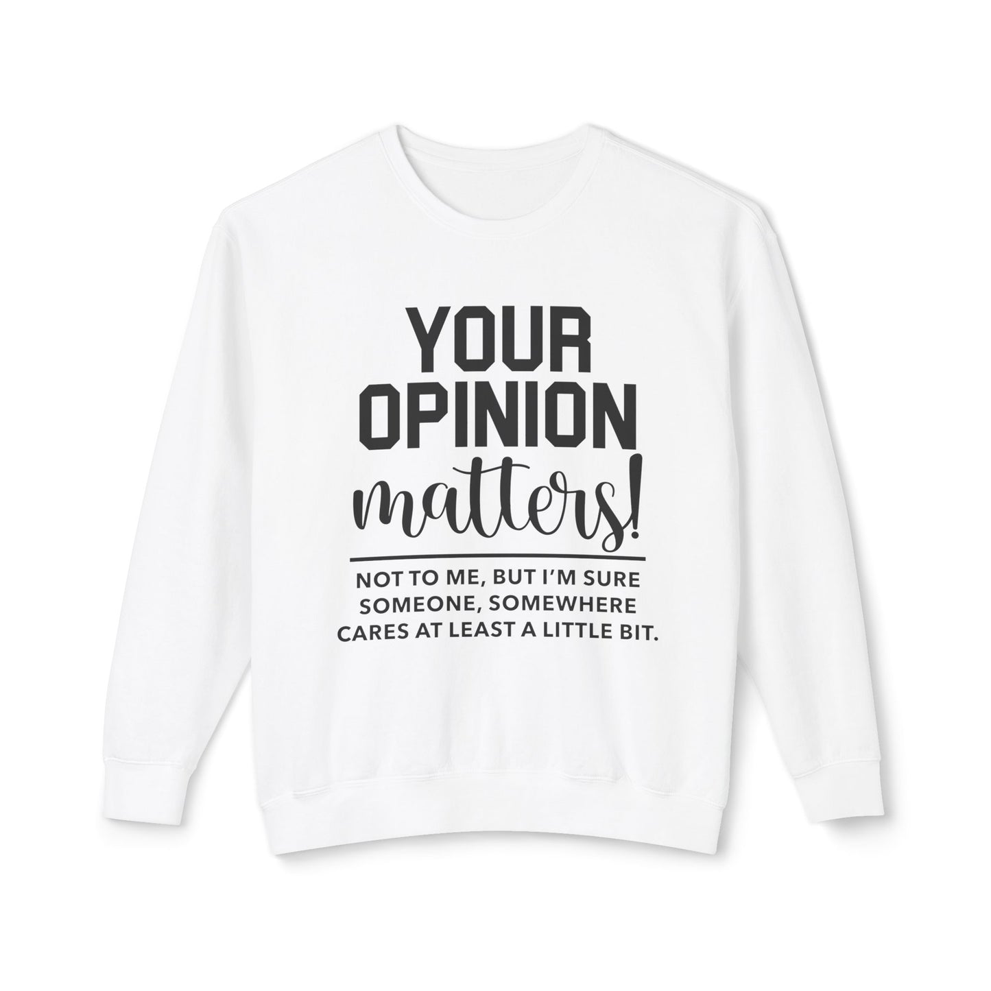 Unisex Lightweight Crewneck Sweatshirt - your opinion matters