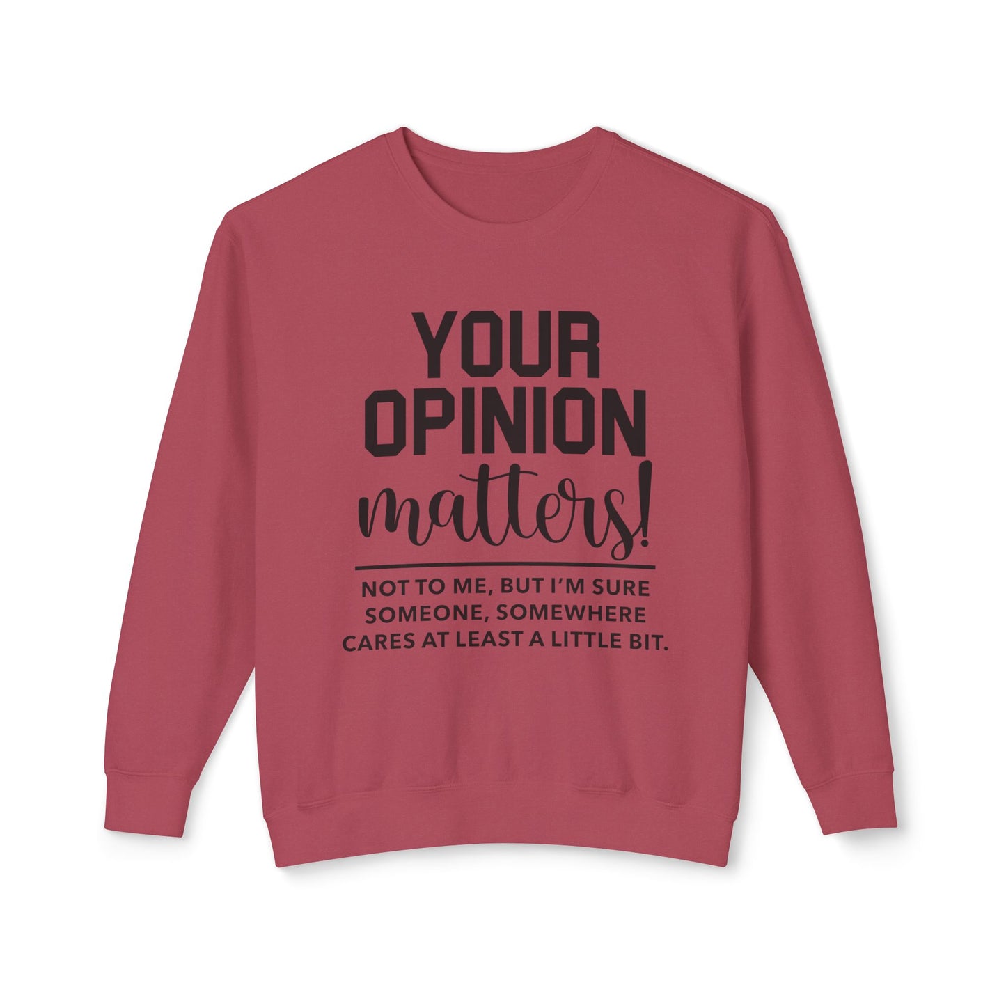 Unisex Lightweight Crewneck Sweatshirt - your opinion matters