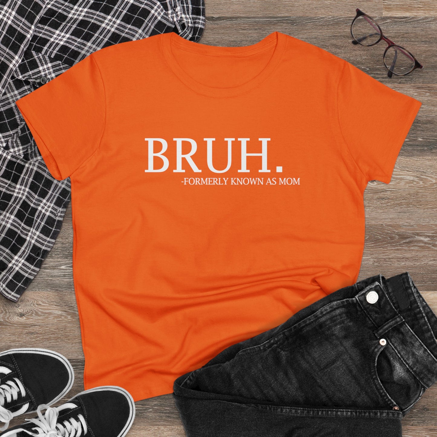 Women's Midweight Cotton Tee - BRUH...formerly known as mom