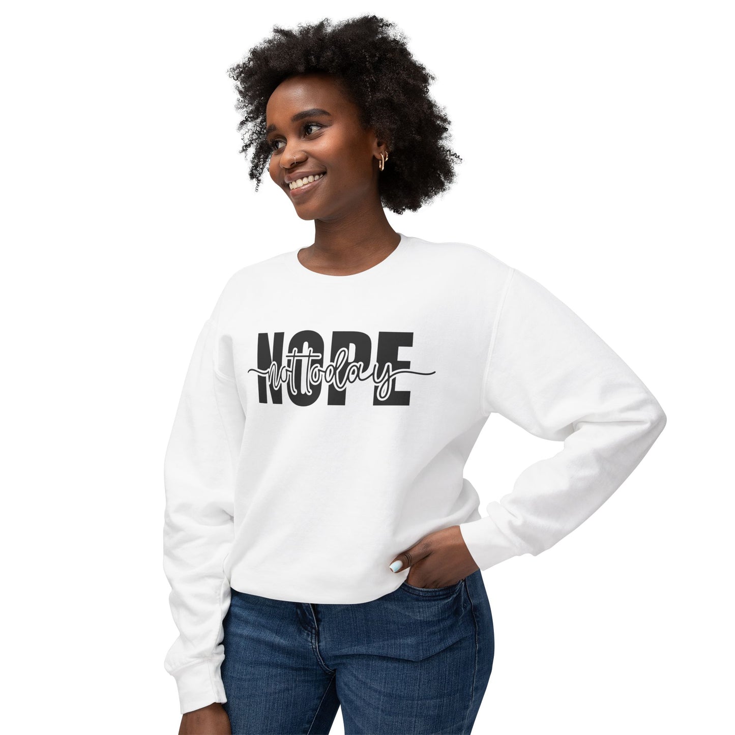 Unisex Lightweight Crewneck Sweatshirt - Nope...not today