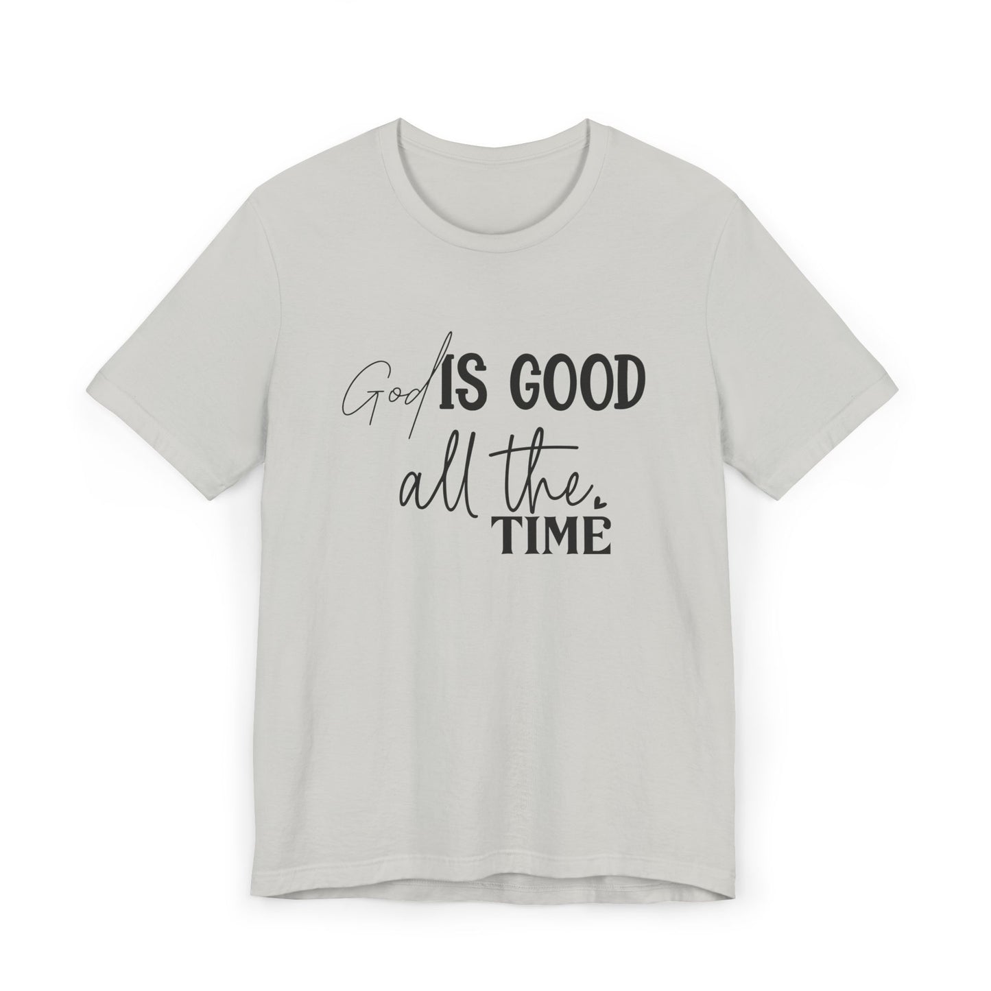 Unisex Jersey T-Shirt - God is Good all the time