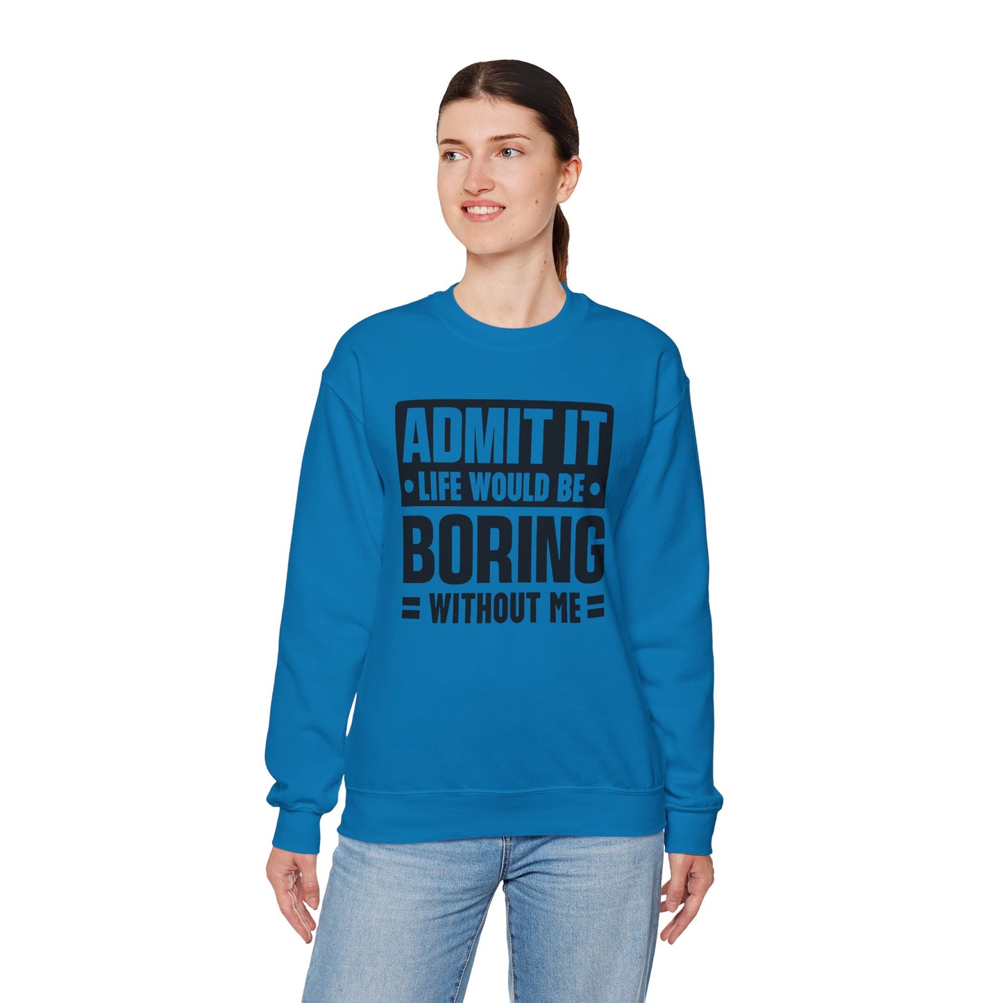 Unisex Heavy Blend™ Crewneck Sweatshirt - Life would be boring without me