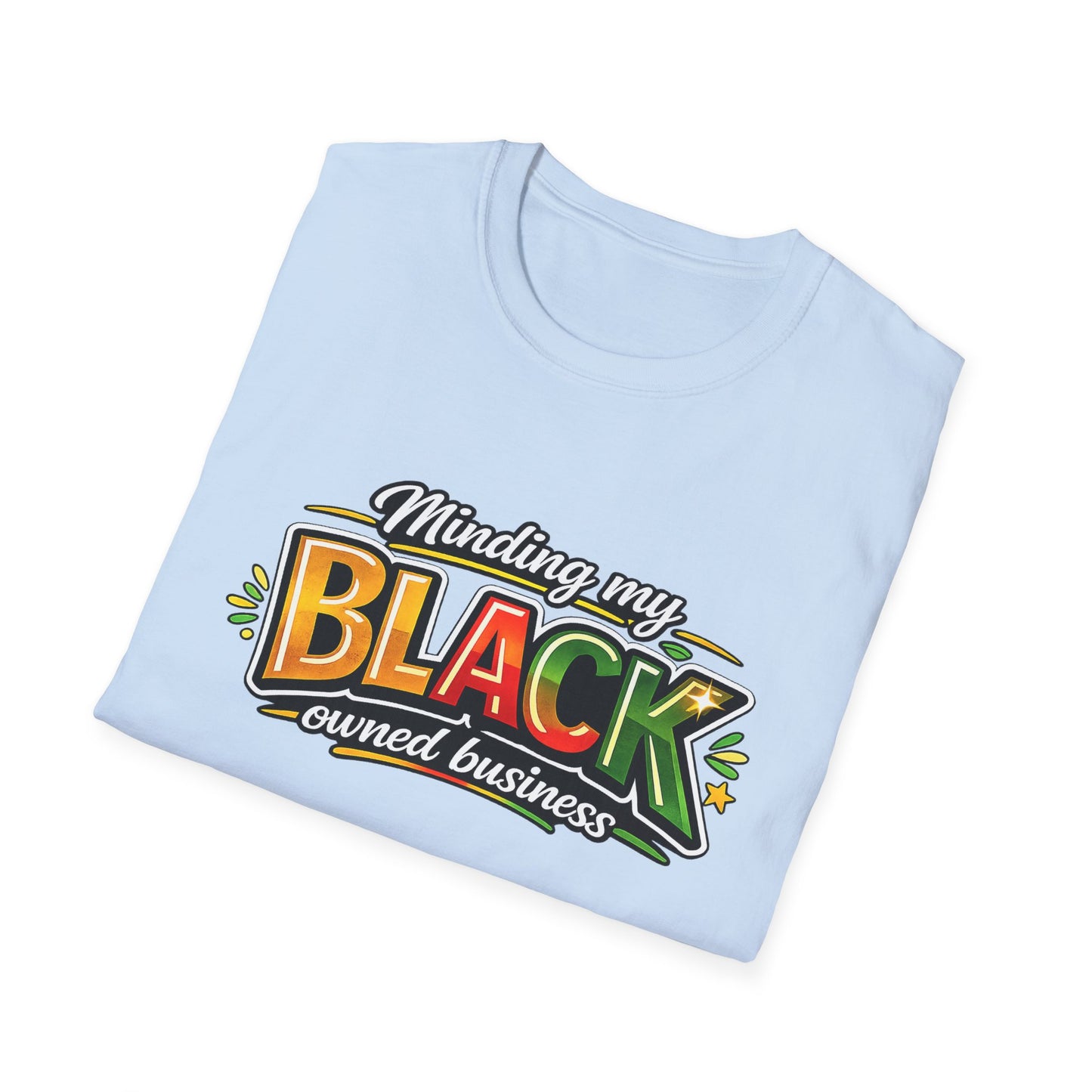 Minding my BLACK Owned Business - Unisex Softstyle T-Shirt