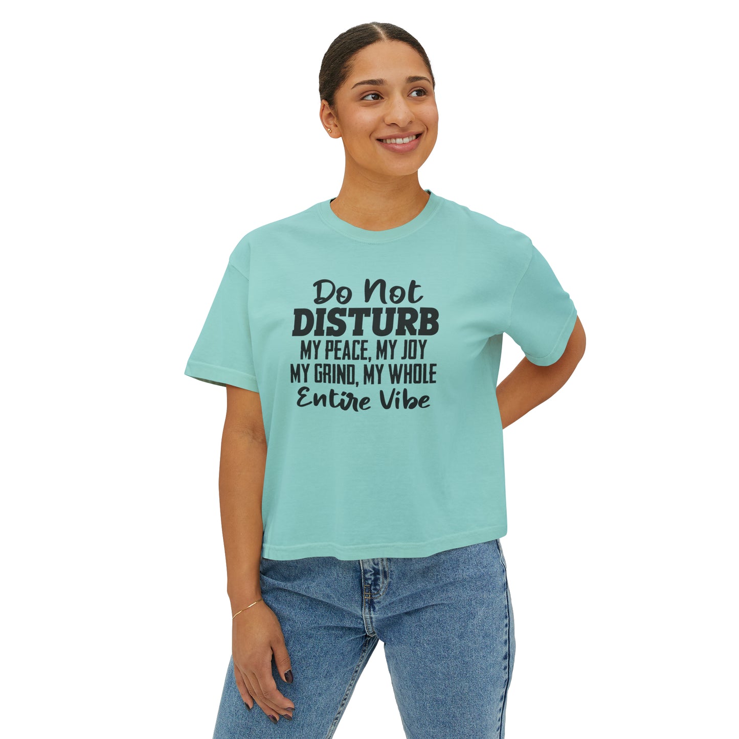 Women's Boxy Tee - Do not disturb my peace, my vibe