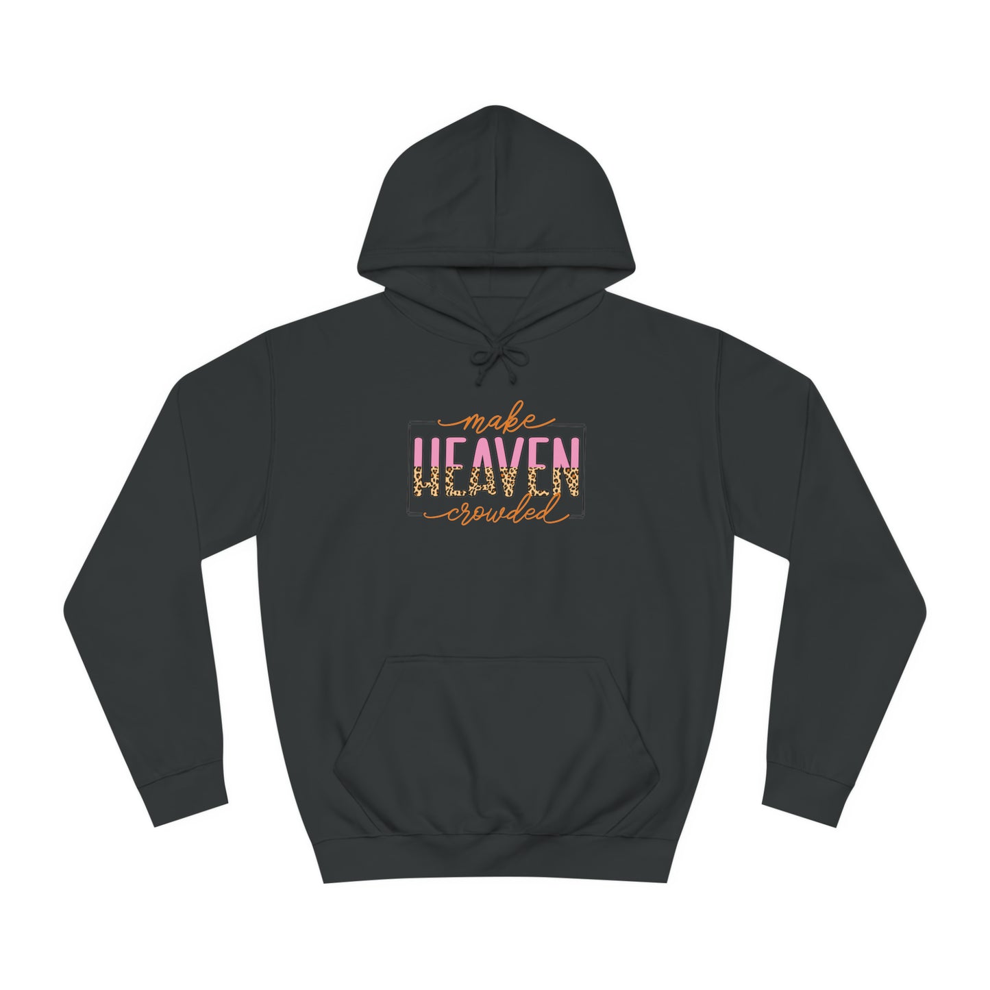 Unisex College Hoodie - Make Heaven Crowded